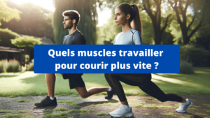 quel muscle travailler pour courir plus vite