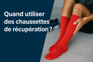 Quand porter des chaussettes de récupération