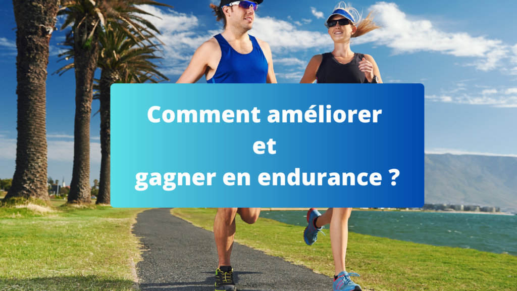 Comment améliorer son endurance