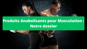 Produits Anabolisants pour Musculation