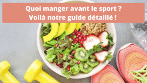 Quoi manger avant le sport