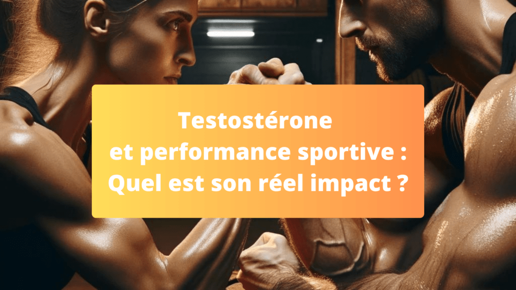 Testostérone et performance sportive