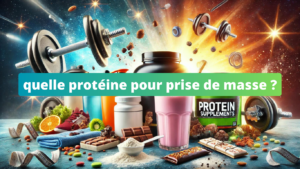 quel proteine pour prise de masse