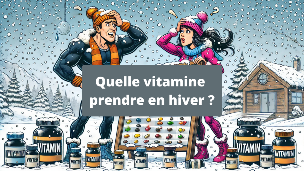 Quelle vitamine prendre en hiver