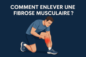Notre guide pour enlever la fibrose musculaire